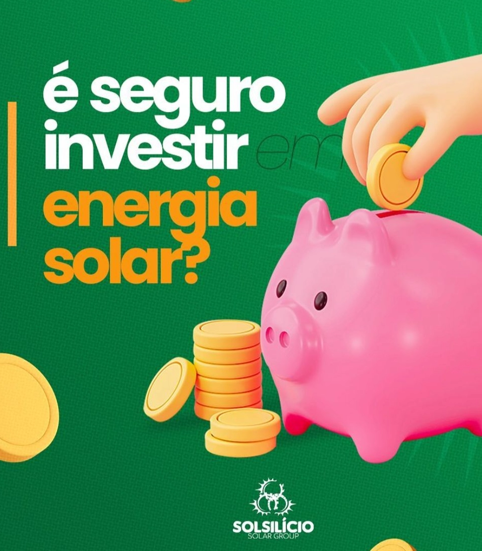 É seguro investir em Energia Solar?